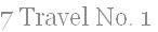 7 Travel No. 1